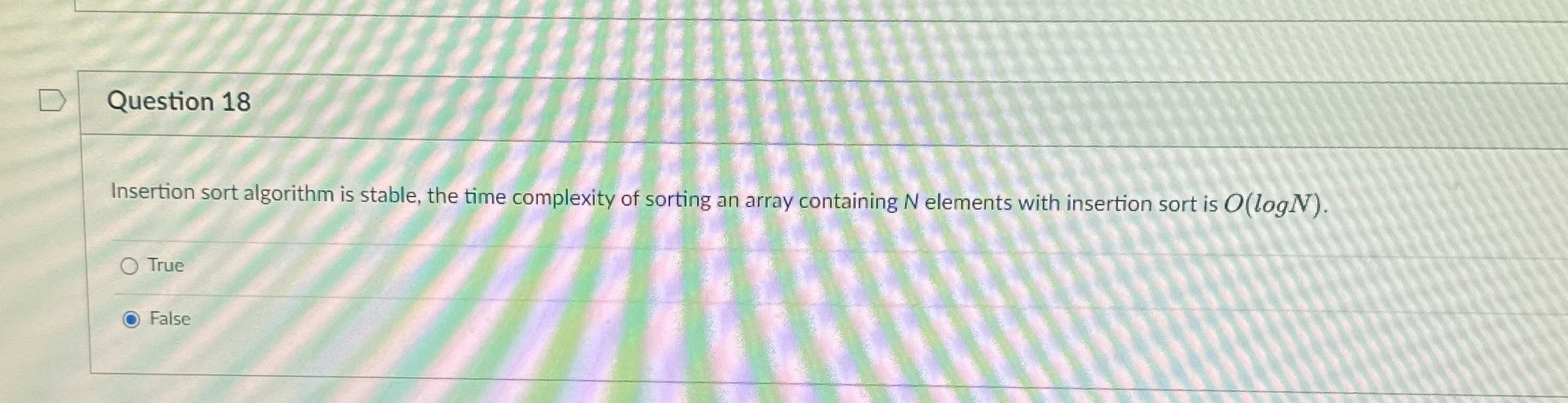 Question 1 8 Insertion sort algorithm is stable,