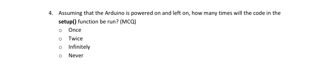 Assuming that the Arduino is powered on and left
