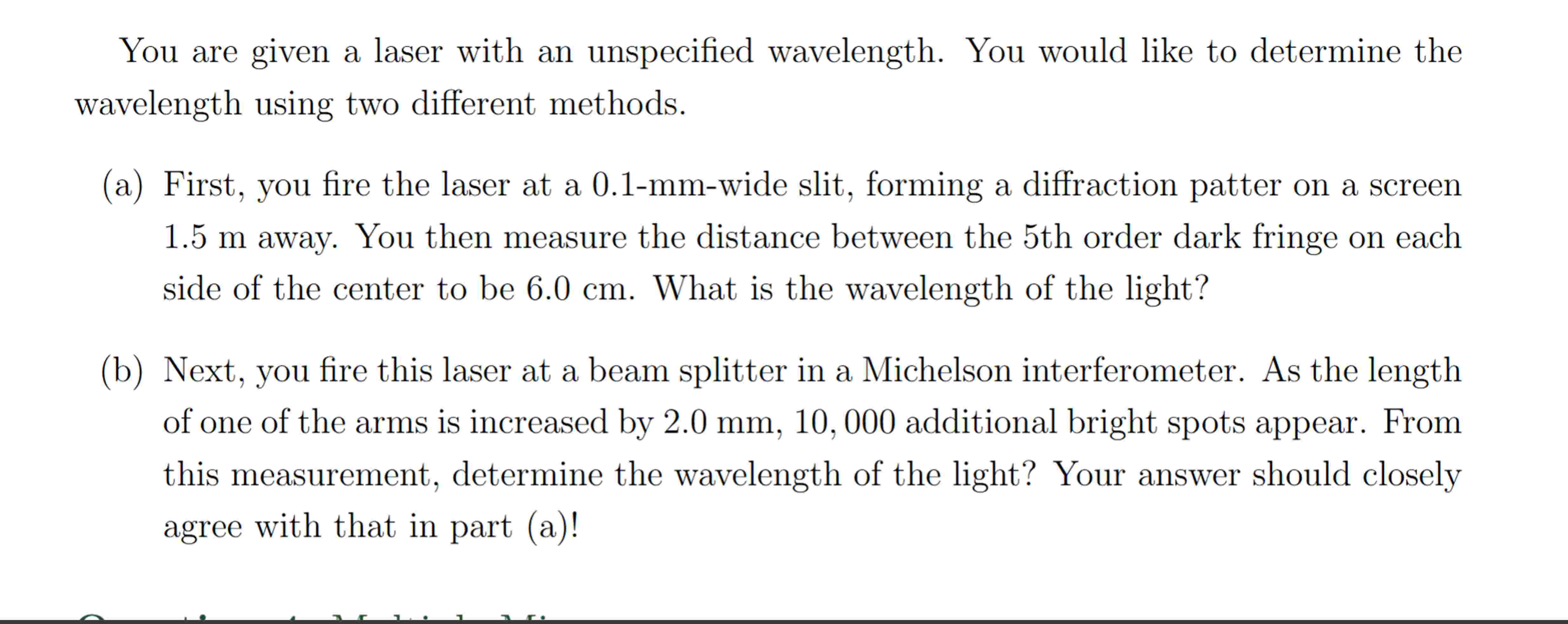 You are given a laser with an unspecified