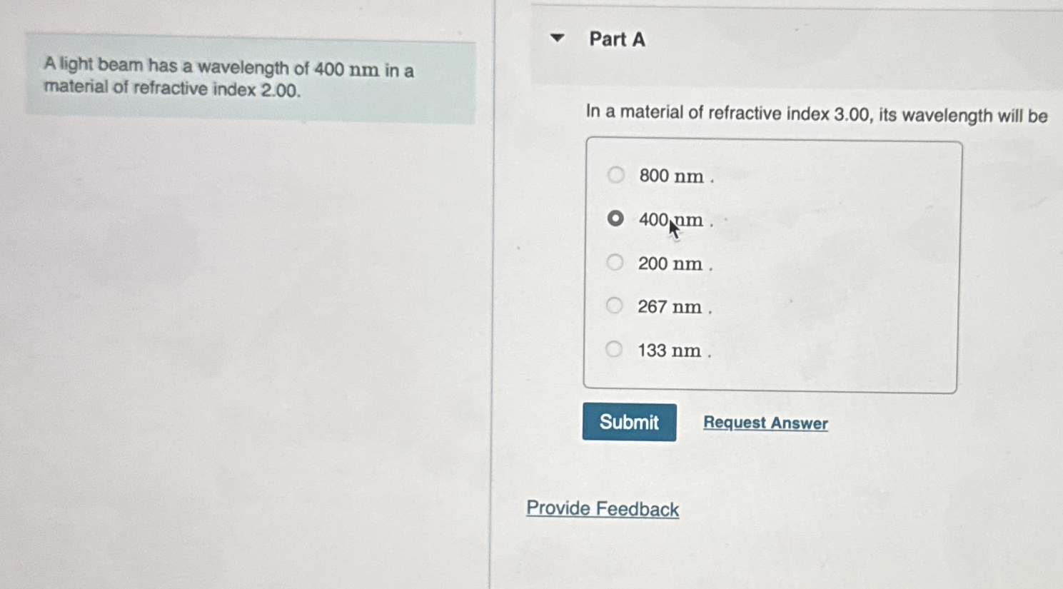 A light beam has a wavelength of 4 0 0 nm in a