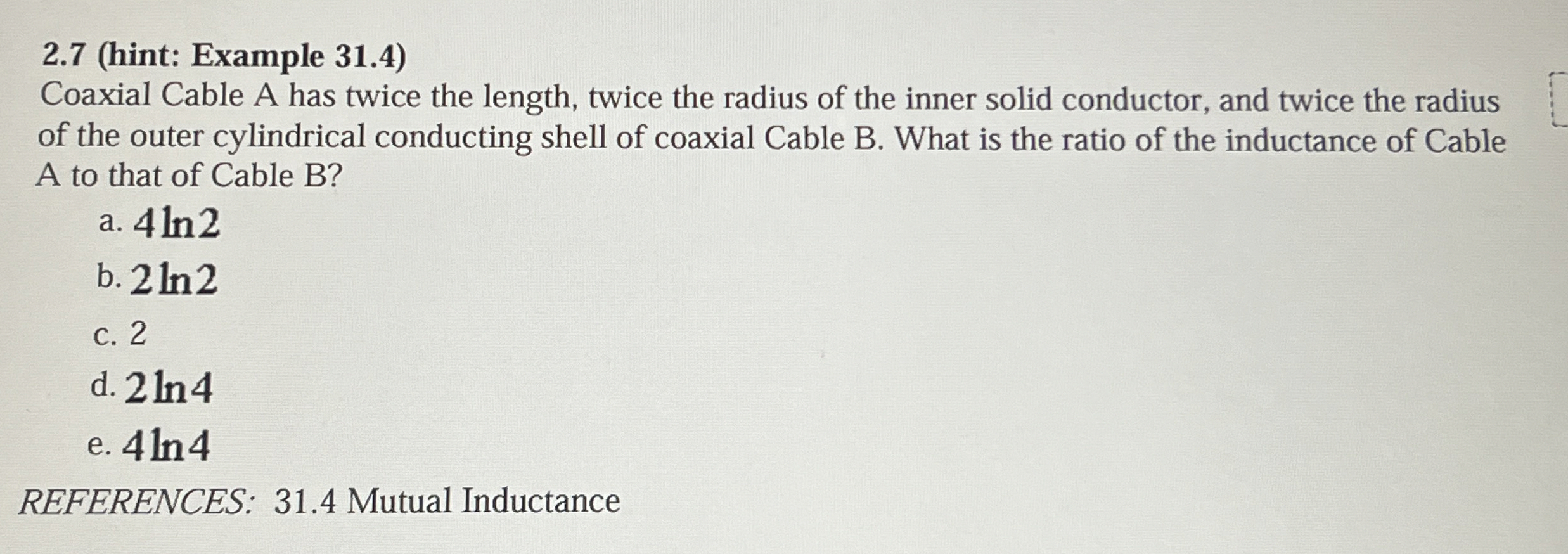 2 . 7 ( hint: Example 3 1 . 4 ) Coaxial Cable A