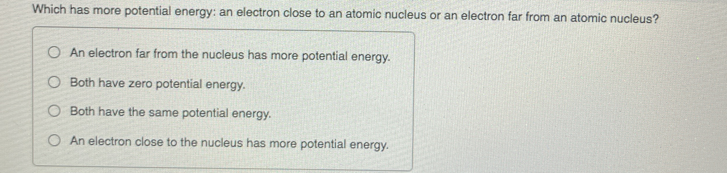 Which has more potential energy: an electron