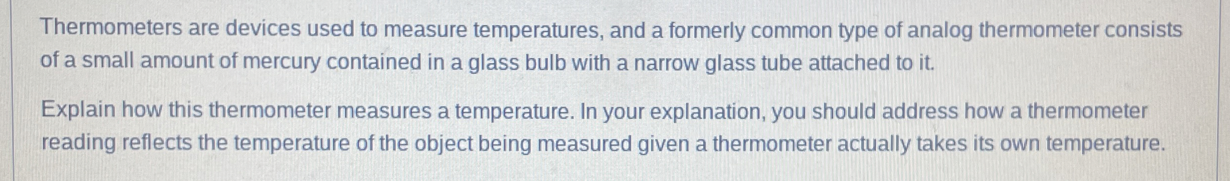 Thermometers are devices used to measure