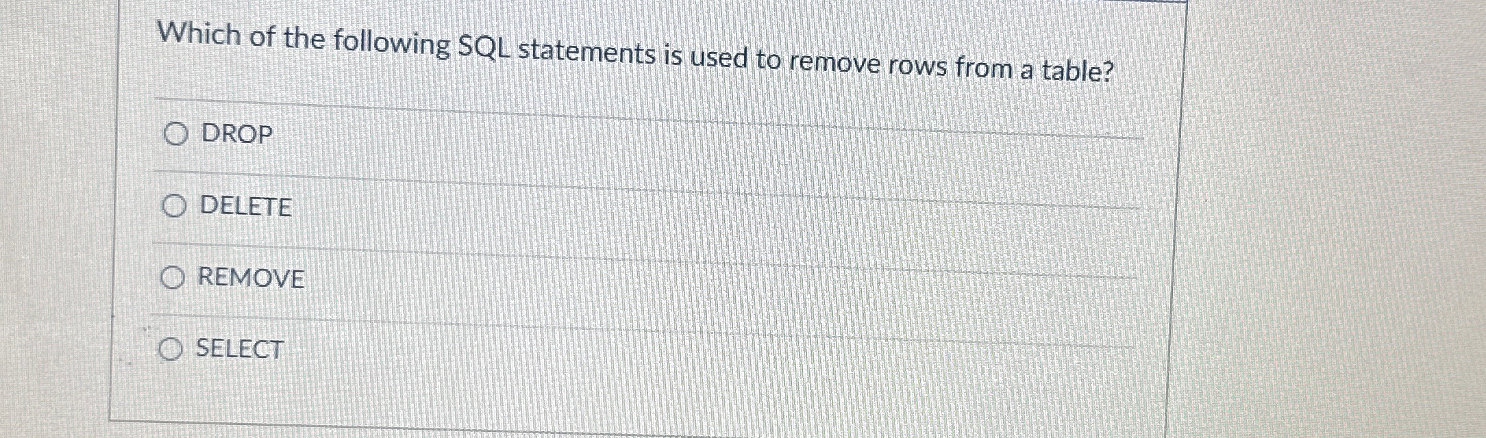 Which of the following SQL statements is used to