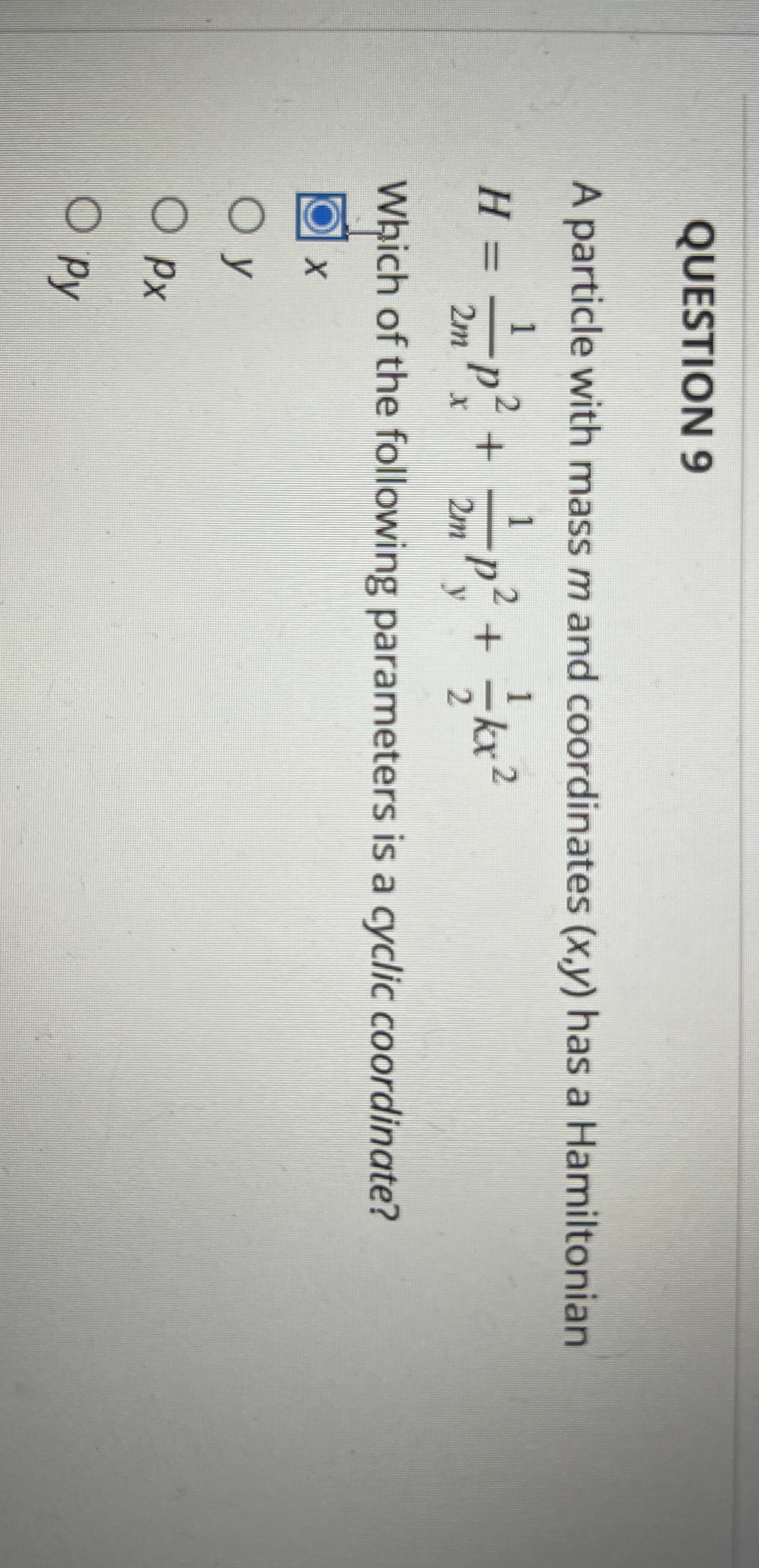 QUESTION 9 A particle with mass m and coordinates