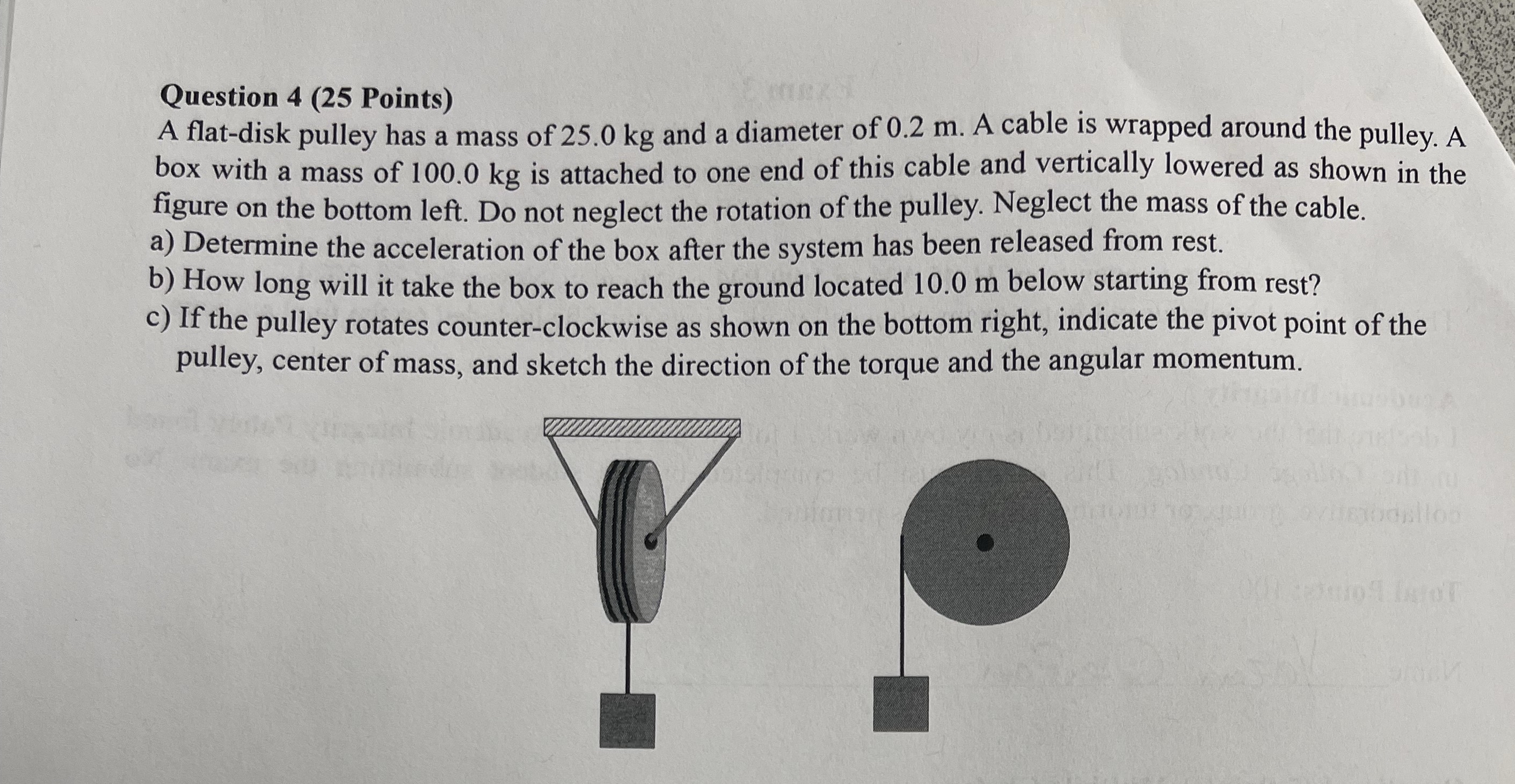 Question 4 ( 2 5 Points ) A flat - disk pulley