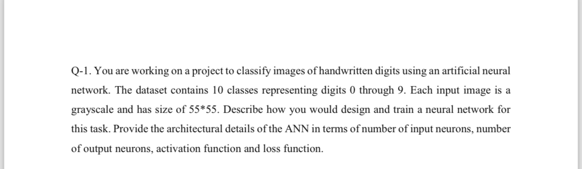 Q - 1 . You are working on a project to classify