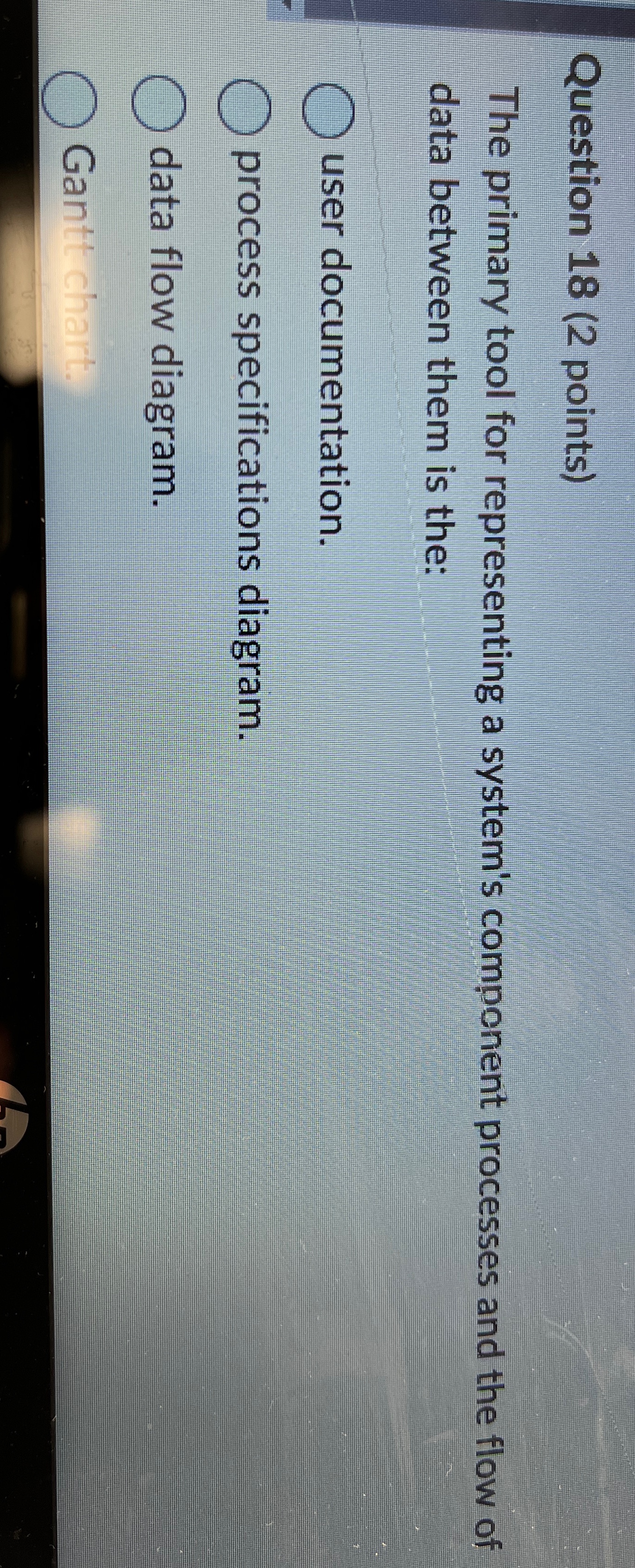 Question 1 8 ( 2 points ) The primary tool for
