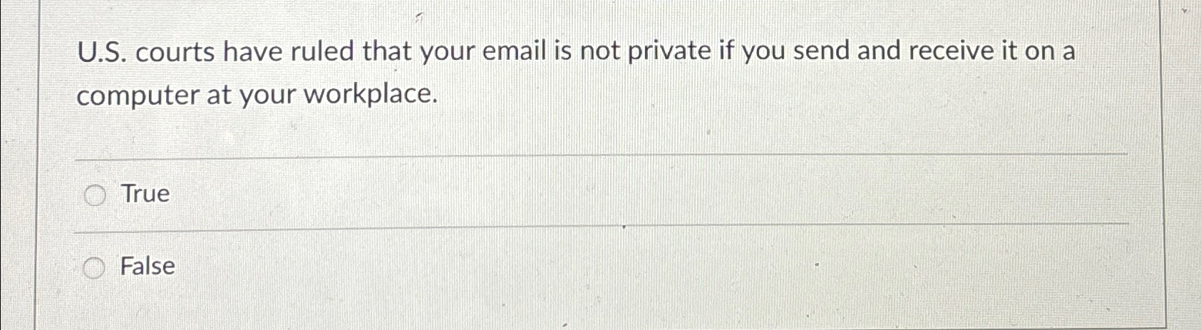 U . S . courts have ruled that your email is not