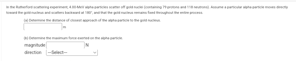 In the Rutherford scattering experiment, 4 . 0 0