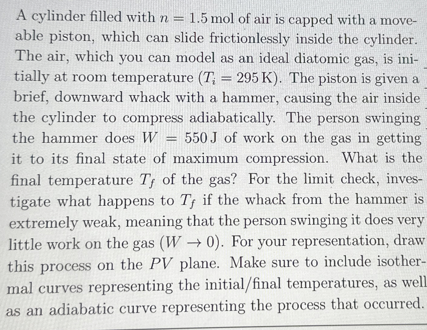 A cylinder filled with n = 1 . 5 mol of air is