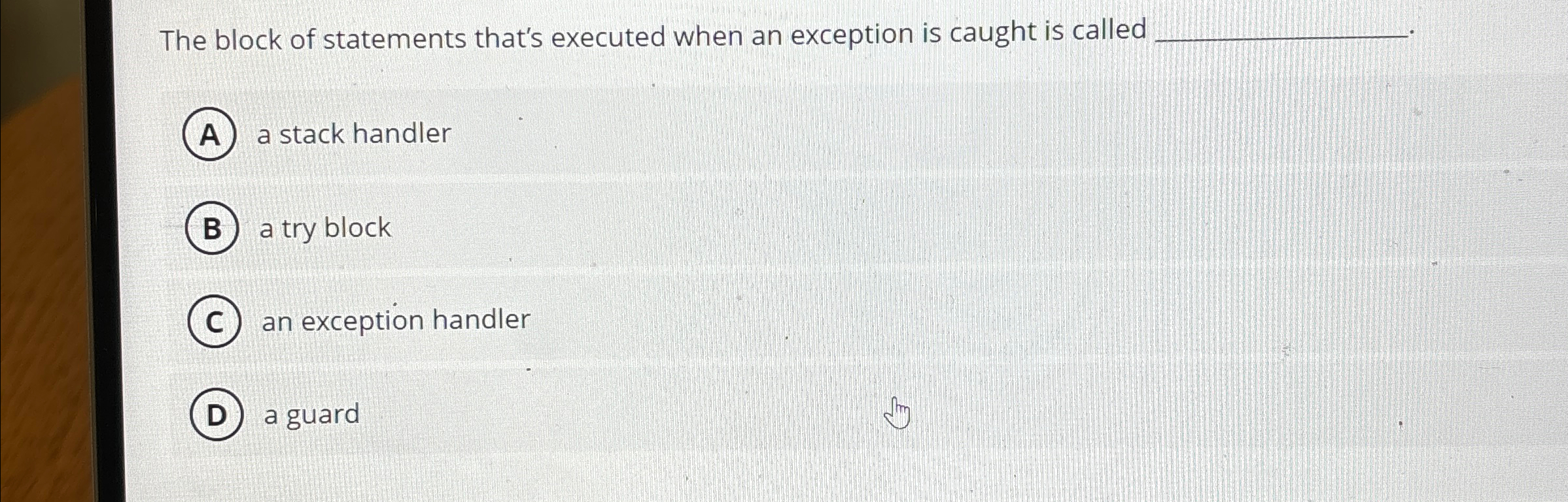 The block of statements that's executed when an