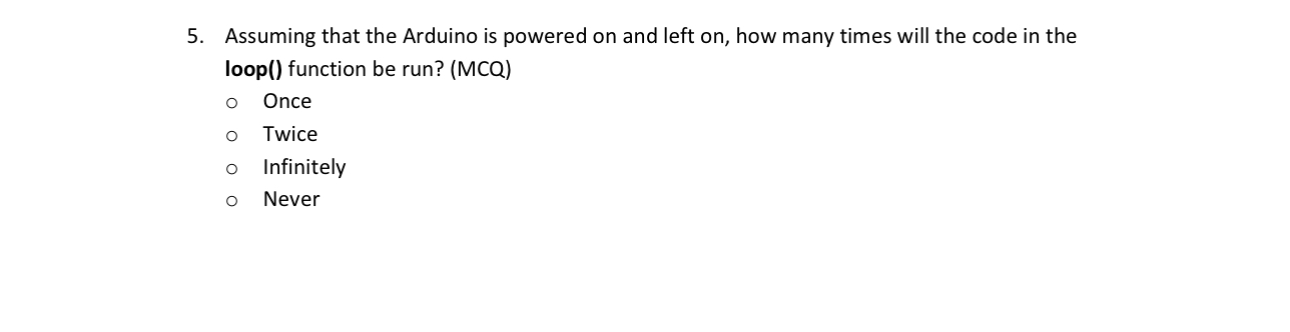 Assuming that the Arduino is powered on and left