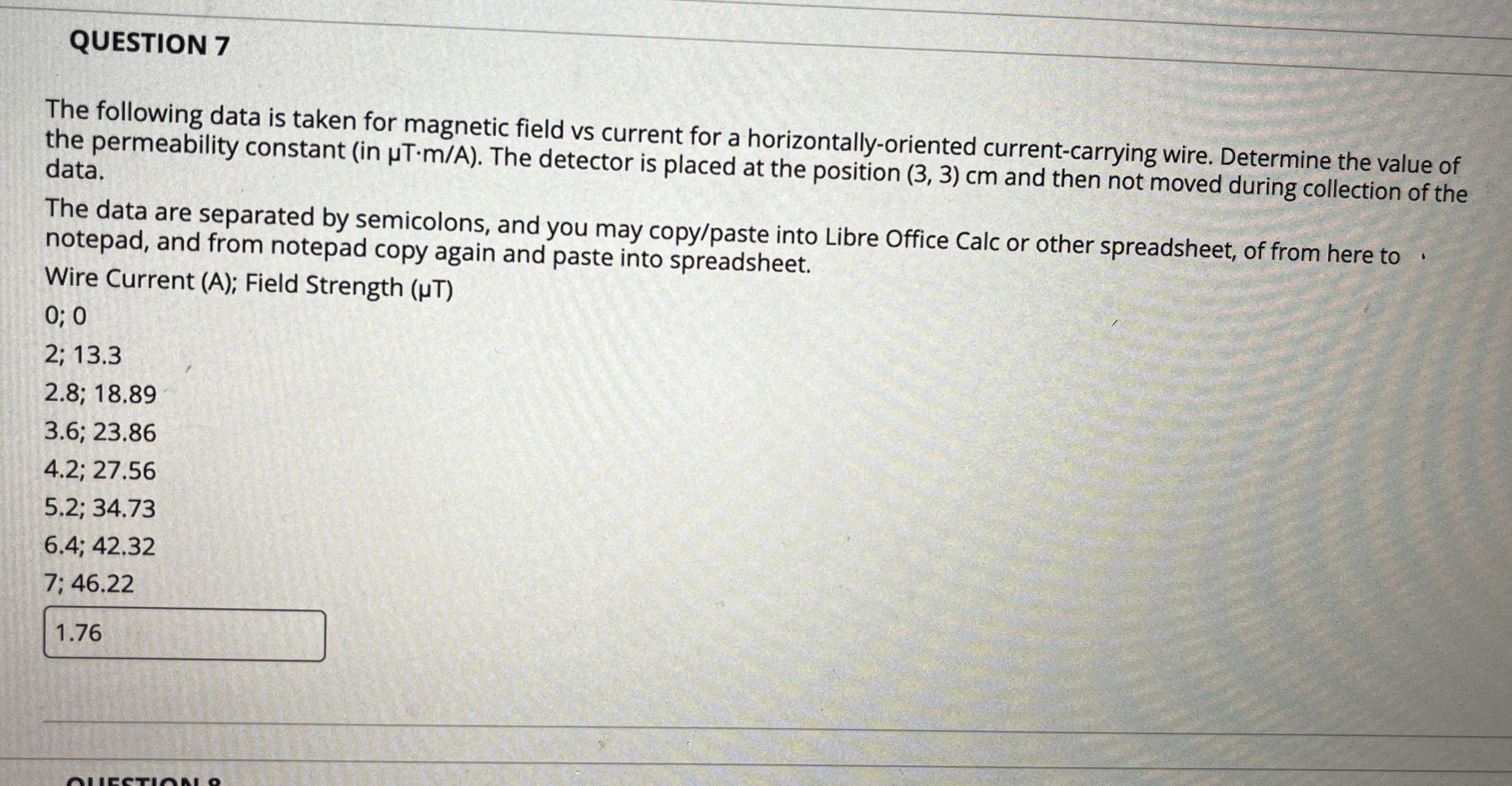 QUESTION 7 The following data is taken for