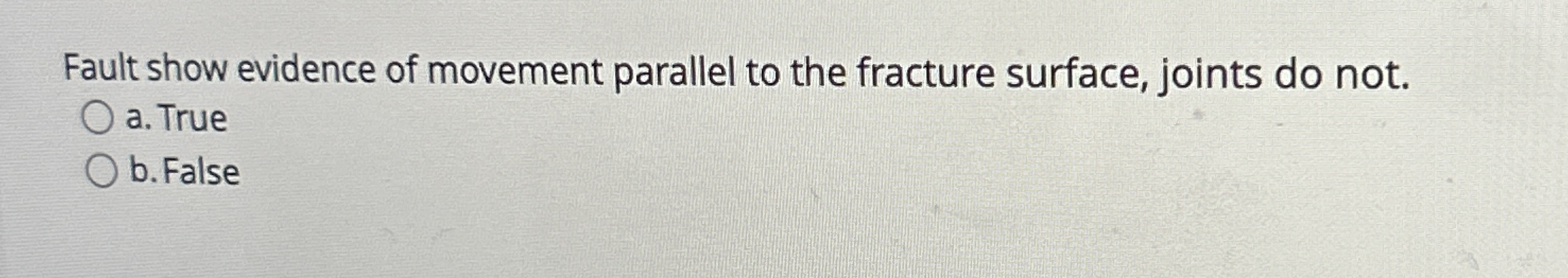 Fault show evidence of movement parallel to the