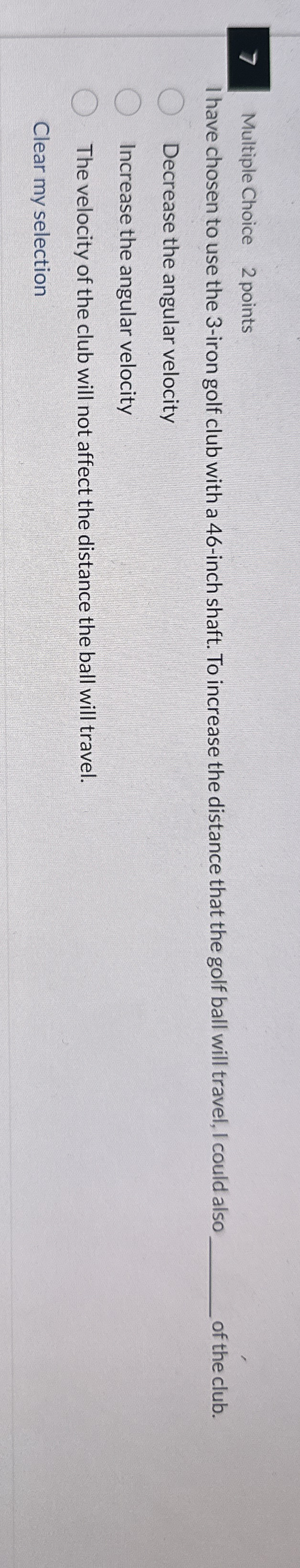 7 Multiple Choice 2 points I have chosen to use