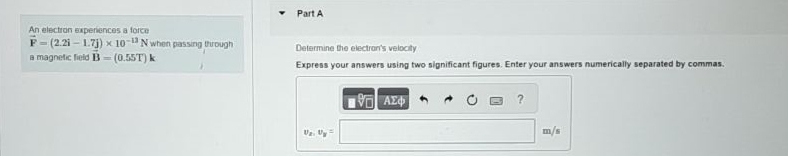 Part A An electron experiences a force vec ( F )