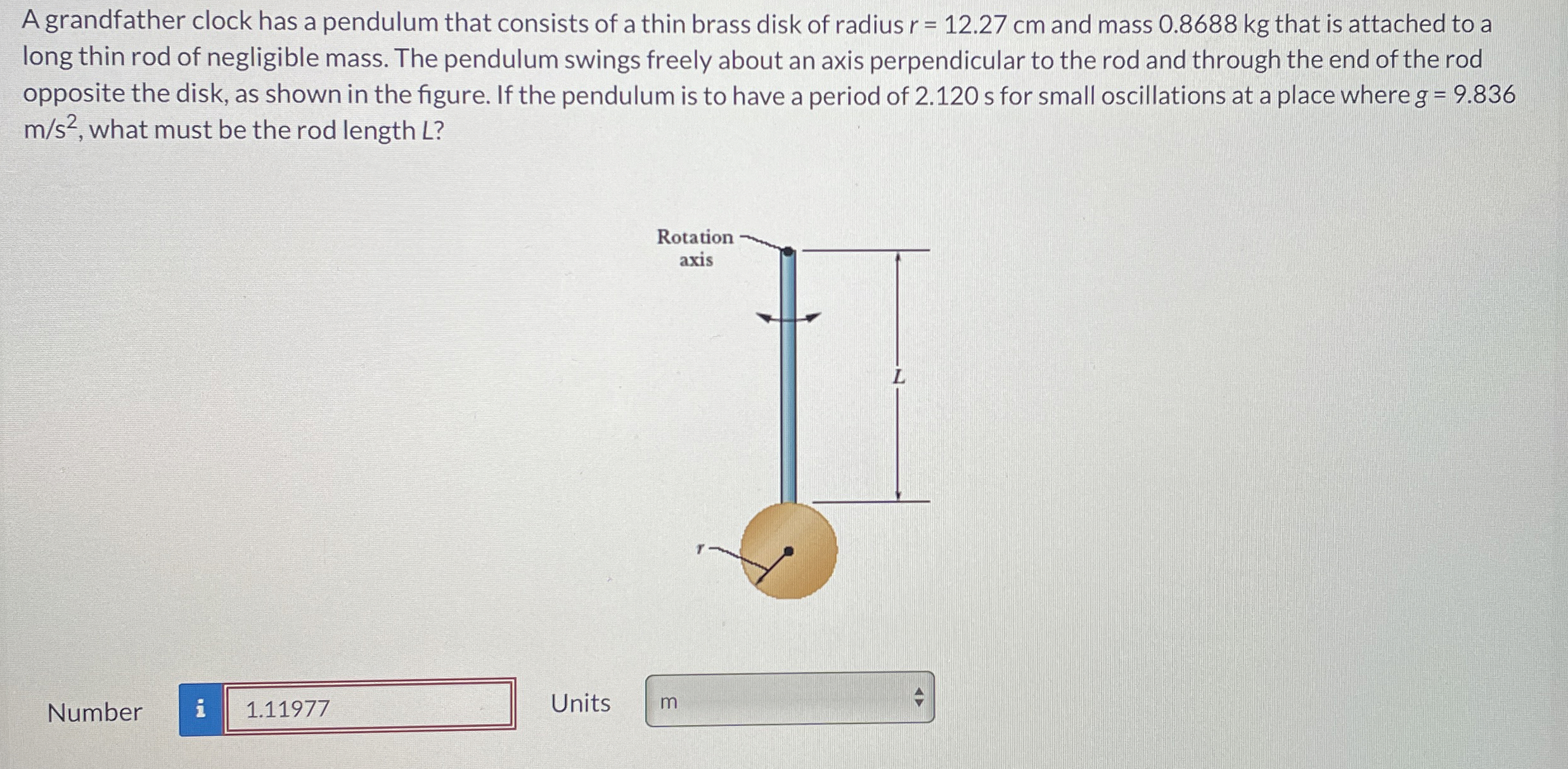 A grandfather clock has a pendulum that consists