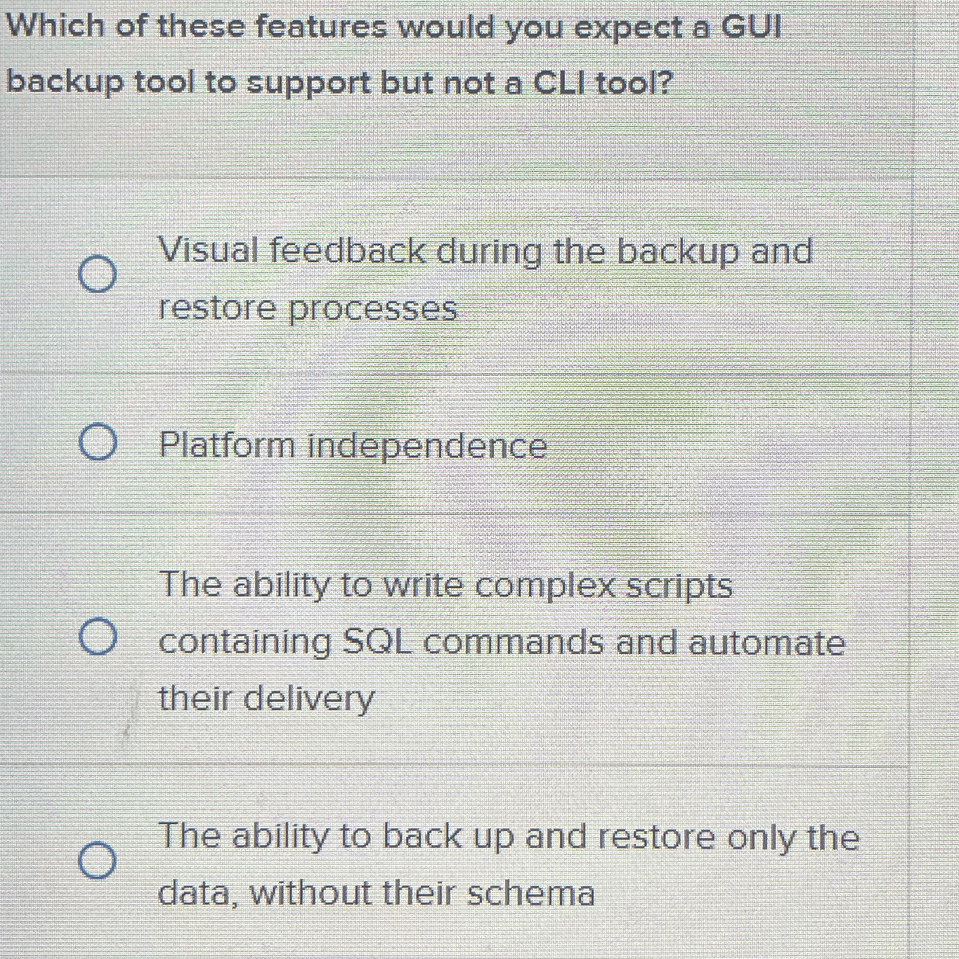 Which of these features would you expect a GUI