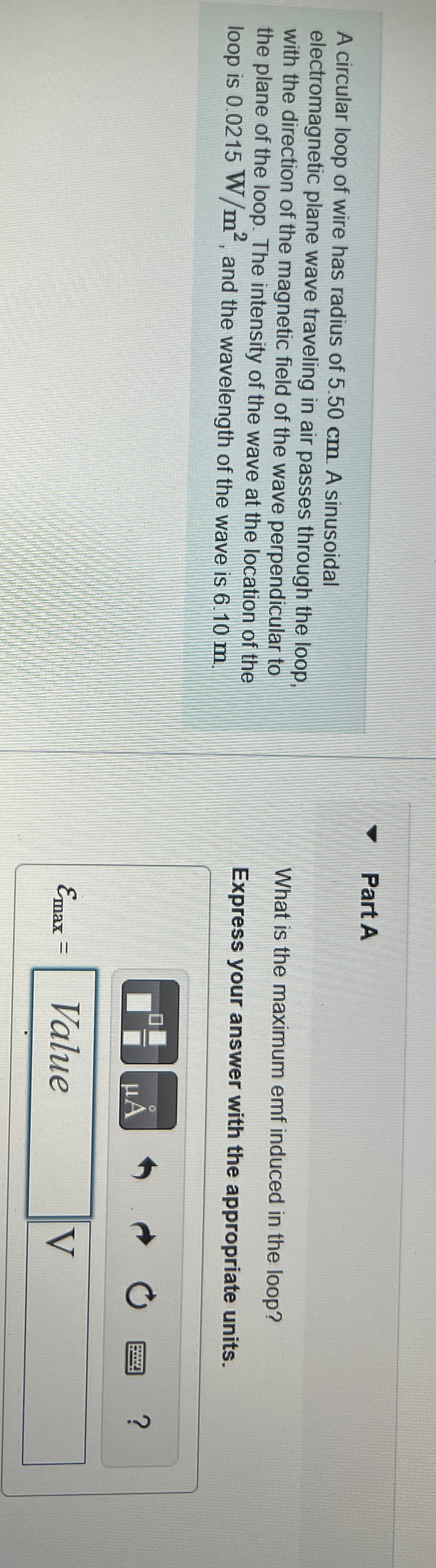 A circular loop of wire has radius of 5 . 5 0 cm