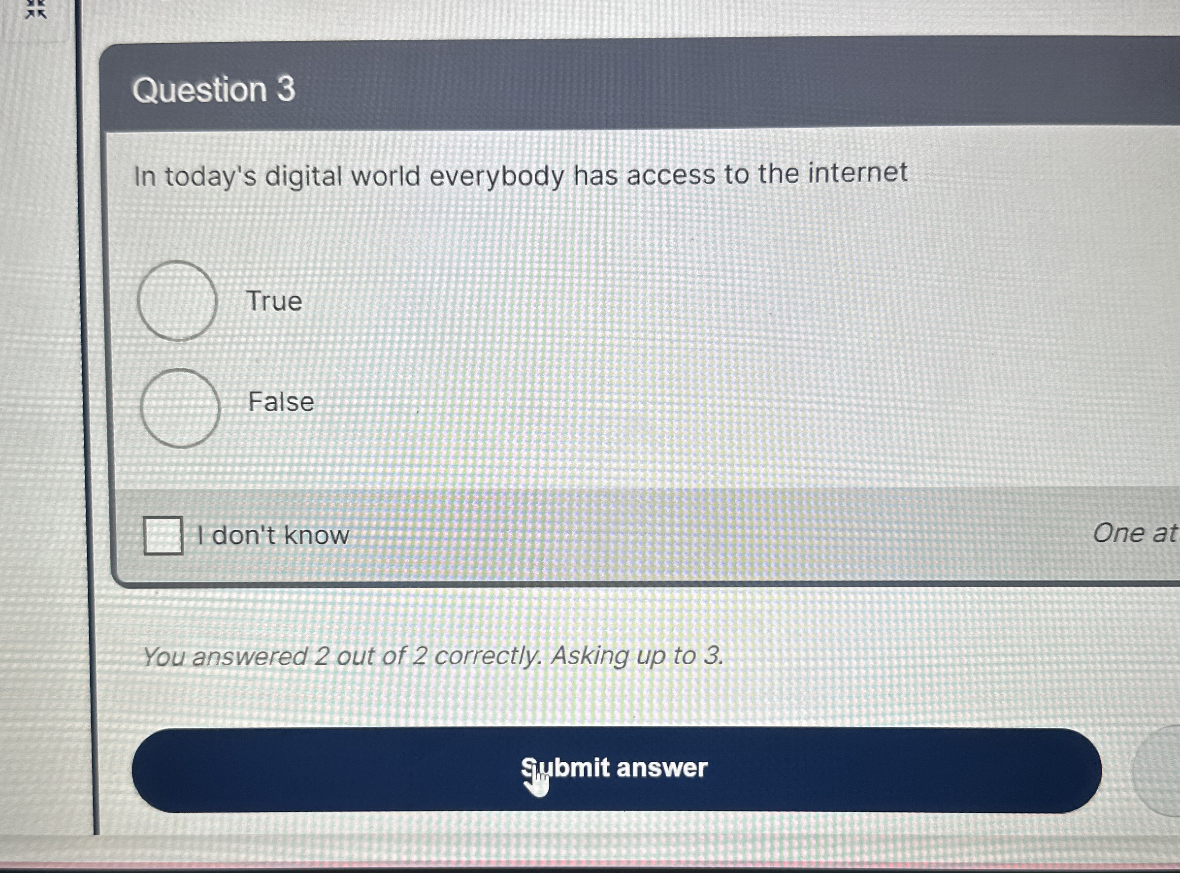 Question 3 In today's digital world everybody has
