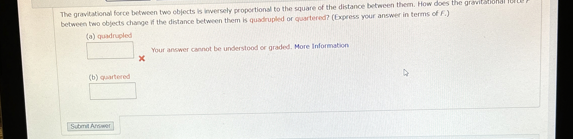 The gravitational force between two objects is