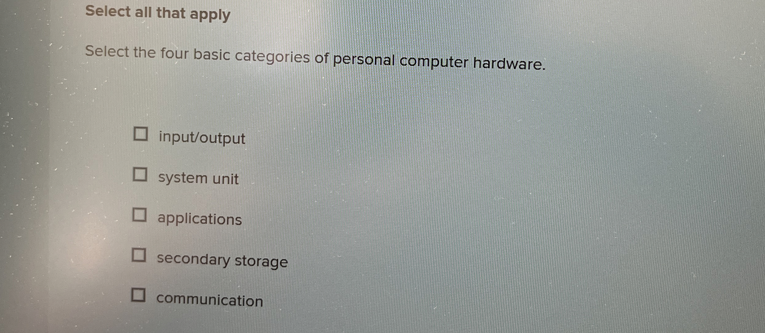 Select all that apply Select the four basic