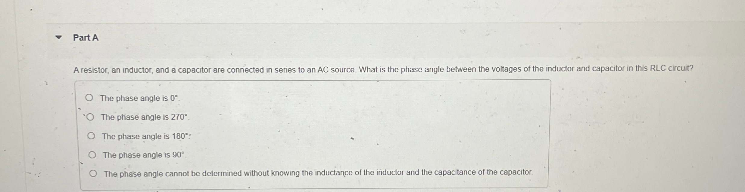 Part A A resistor, an inductor, and a capacitor