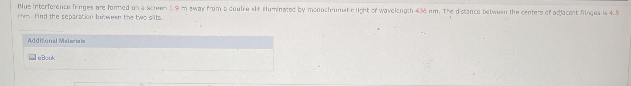 Blue interference fringes are formed on a screen