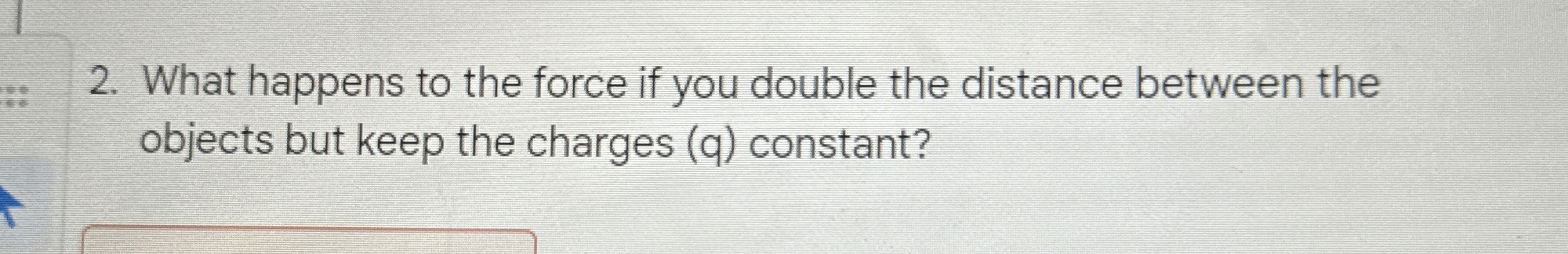 What happens to the force if you double the