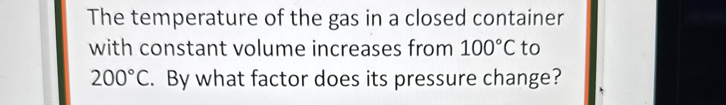 The temperature of the gas in a closed container