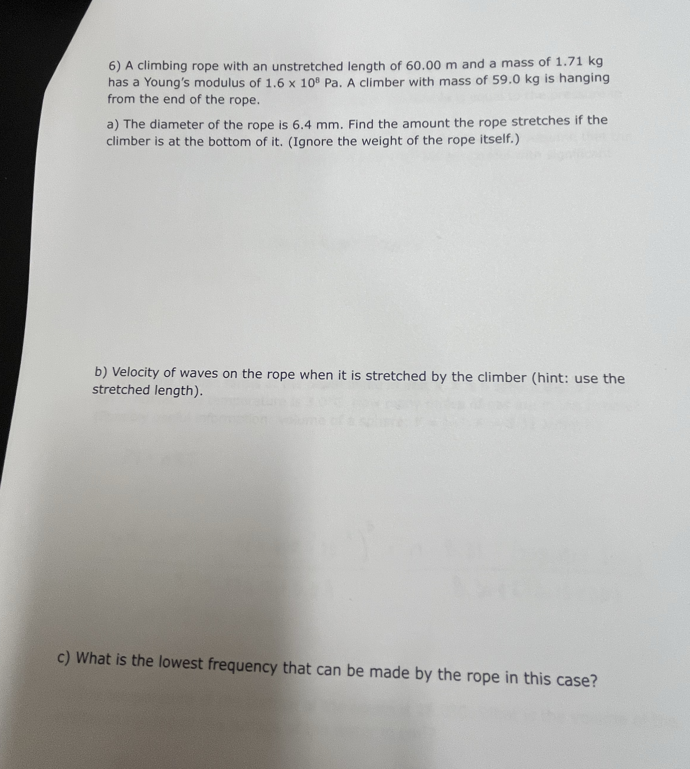 A climbing rope with an unstretched length of 6 0