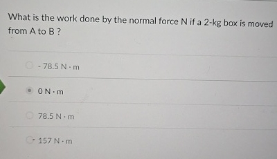 What is the work done by the normal force N if a