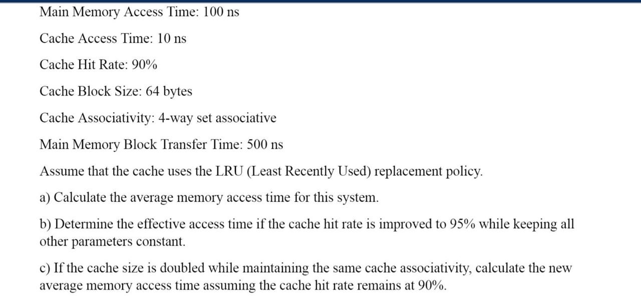 Main Memory Access Time: 1 0 0 ns Cache Access