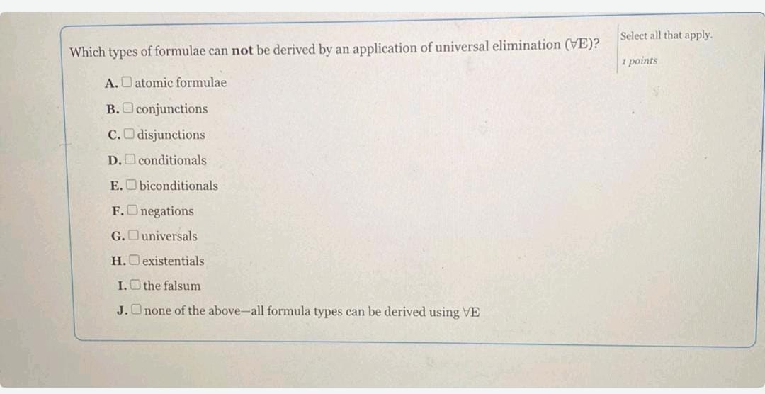 Which types of formulae can not be derived by an