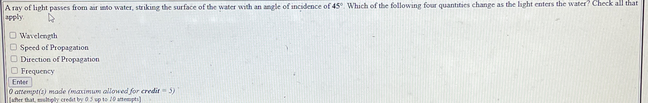 A ray of light passes from air into water,