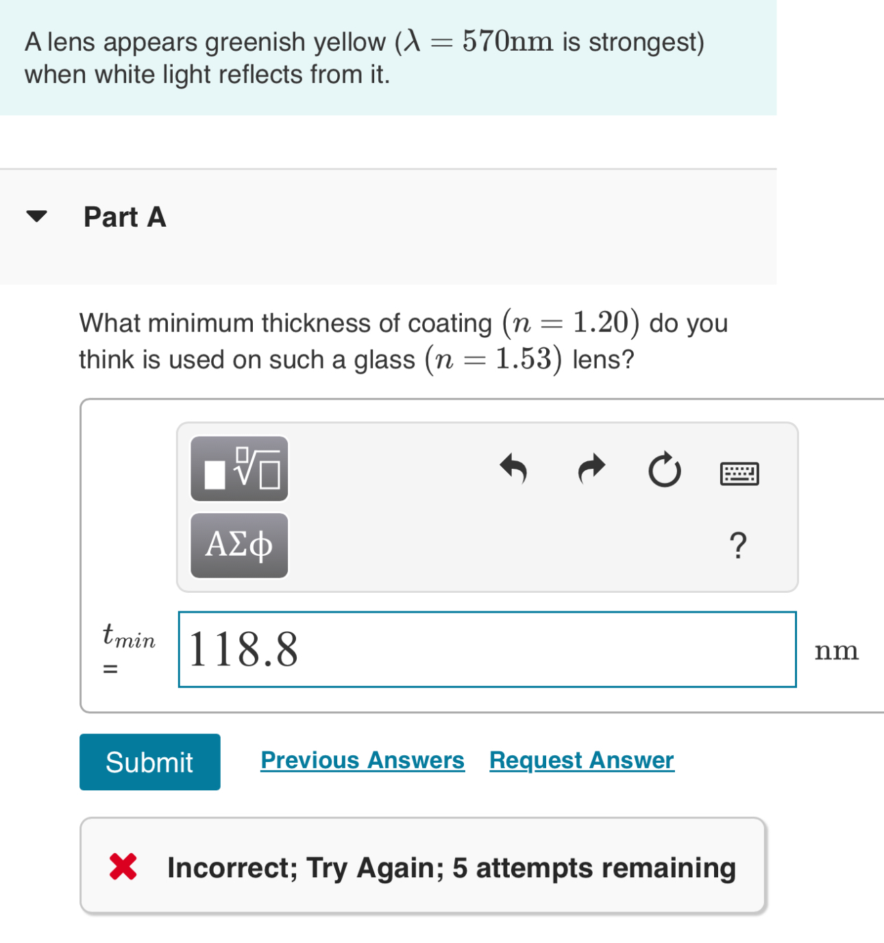 A lens appears greenish yellow ( = 5 7 0 n m is