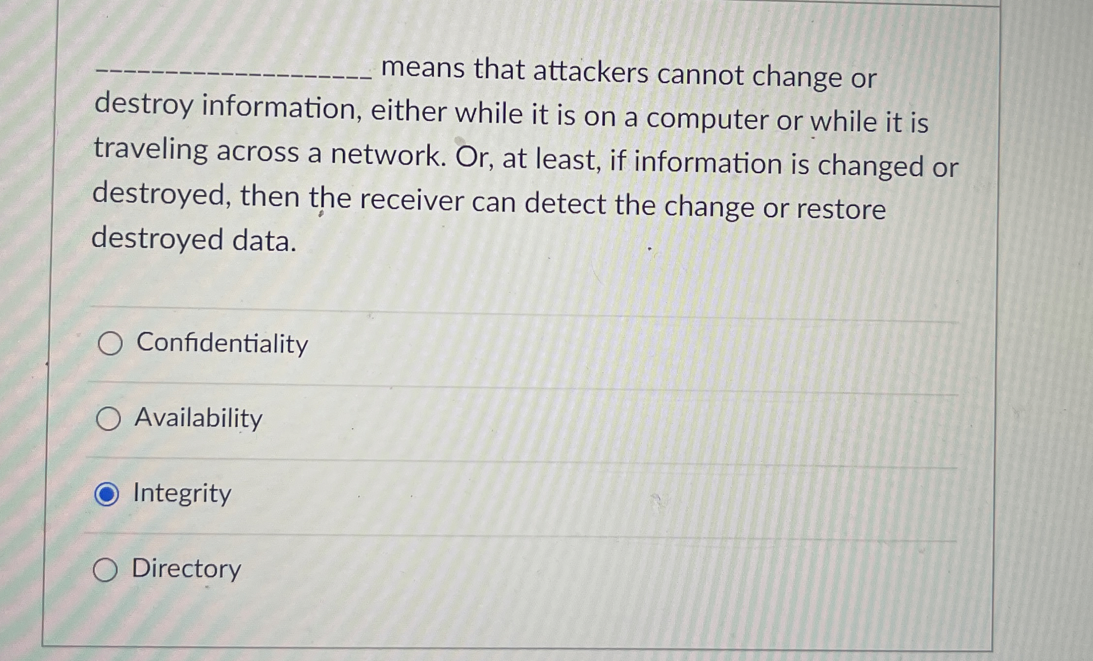 means that attackers cannot change or destroy