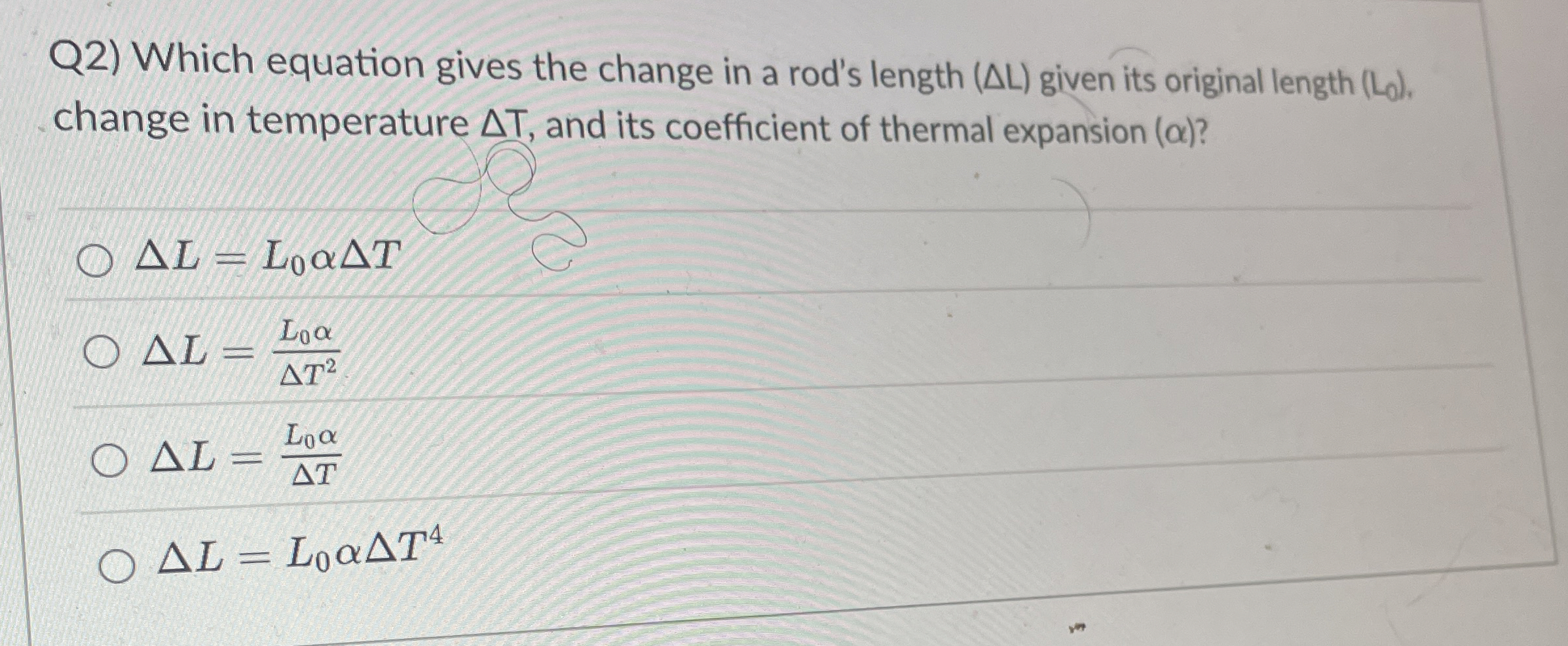 Q 2 ) Which equation gives the change in a rod's