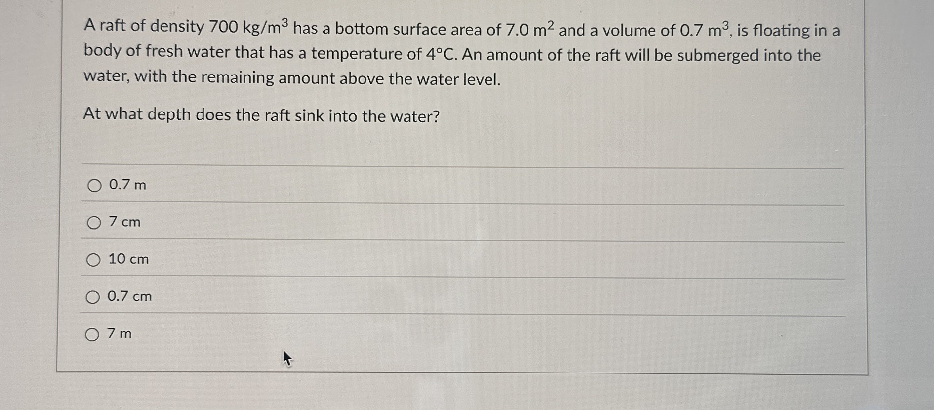A raft of density 7 0 0 k g m 3 has a bottom
