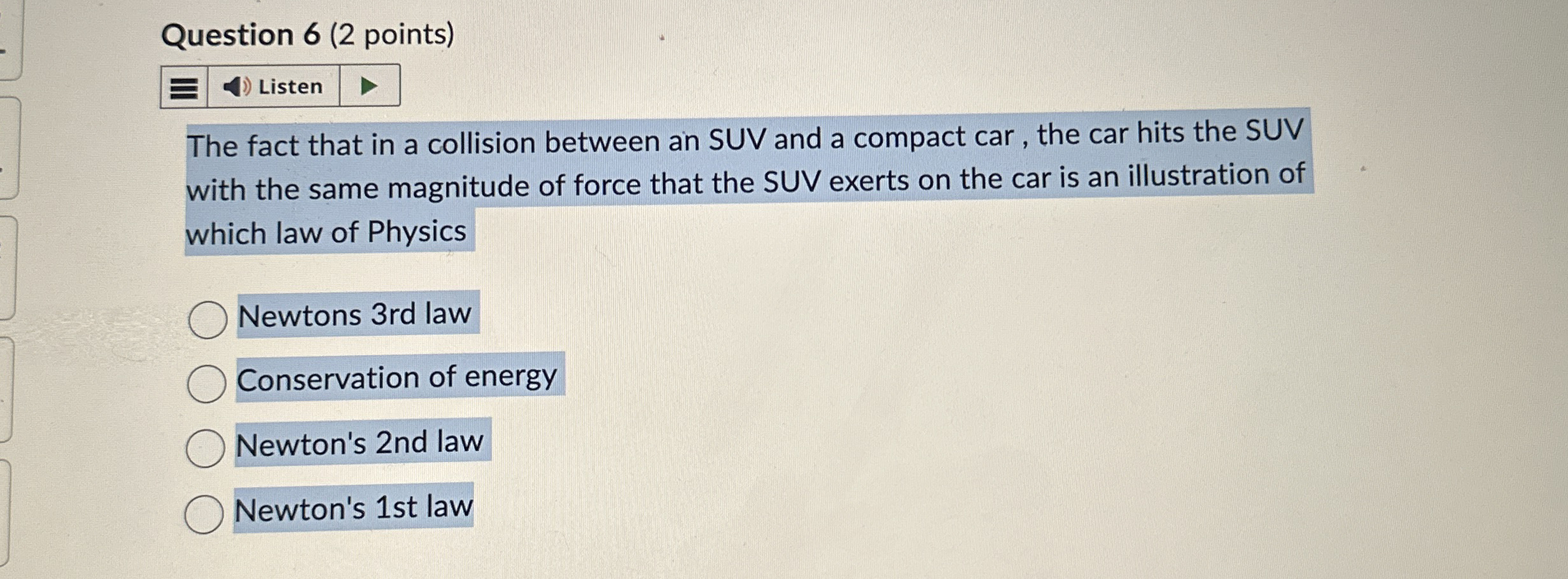 Question 6 ( 2 points ) The fact that in a