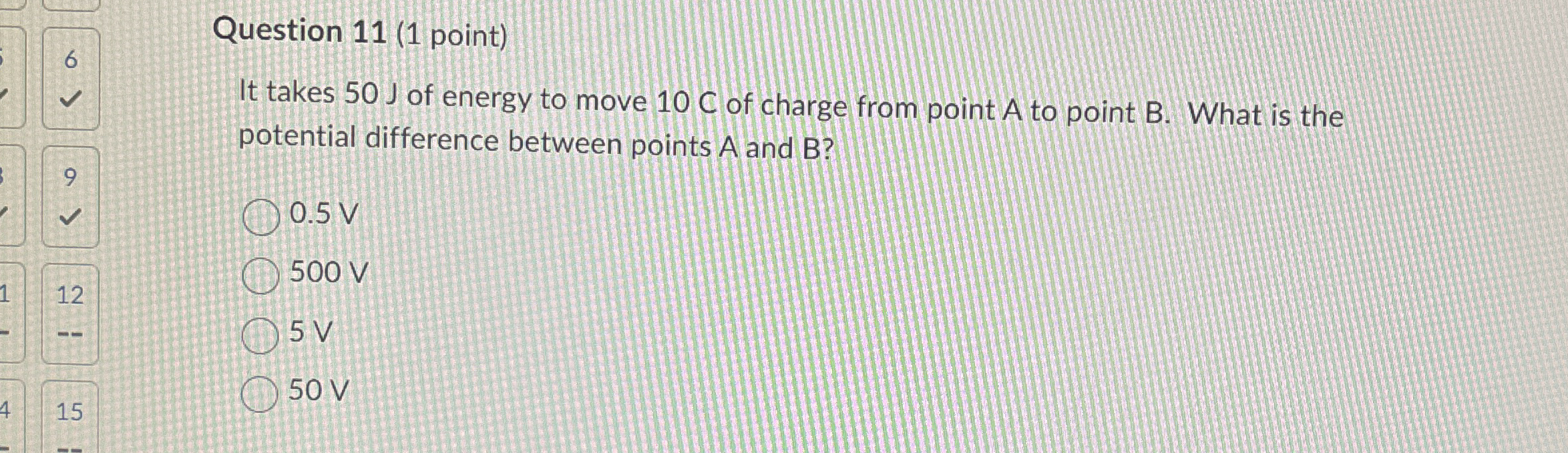 Question 1 1 ( 1 point ) It takes 5 0 J of energy