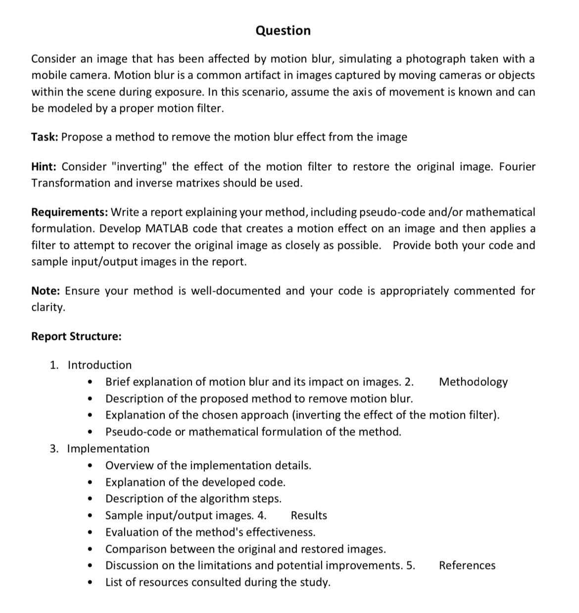  Question Consider an image that has been affected by motion blur,