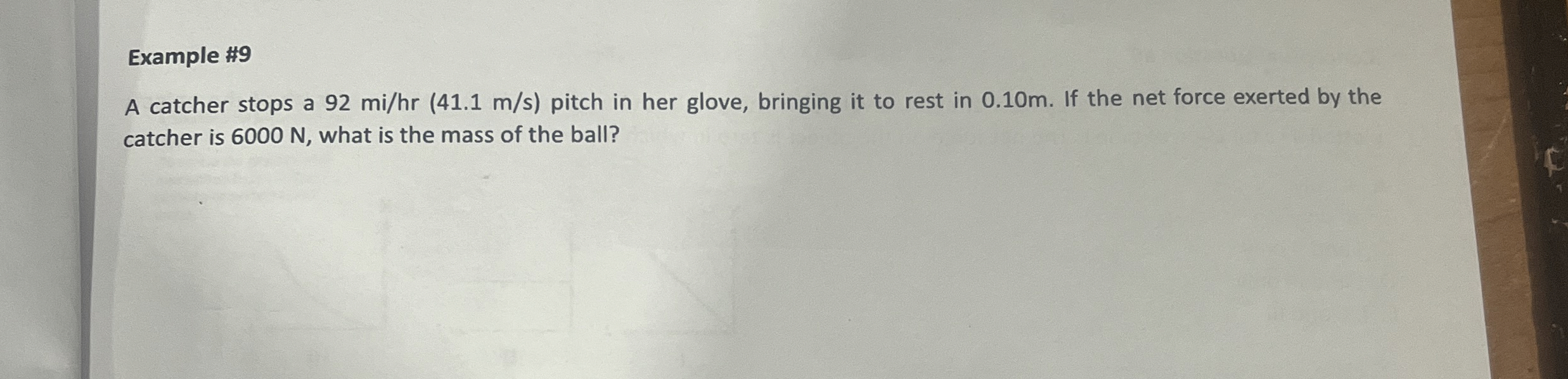 Example # 9 A catcher stops a 9 2 m i h r ( 4 1 .