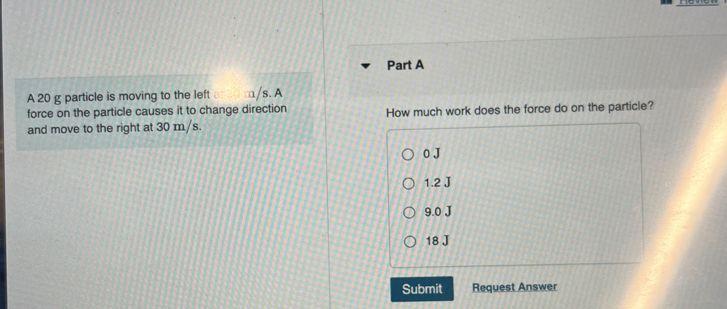 A 2 0 g particle is moving to the left a / s . A