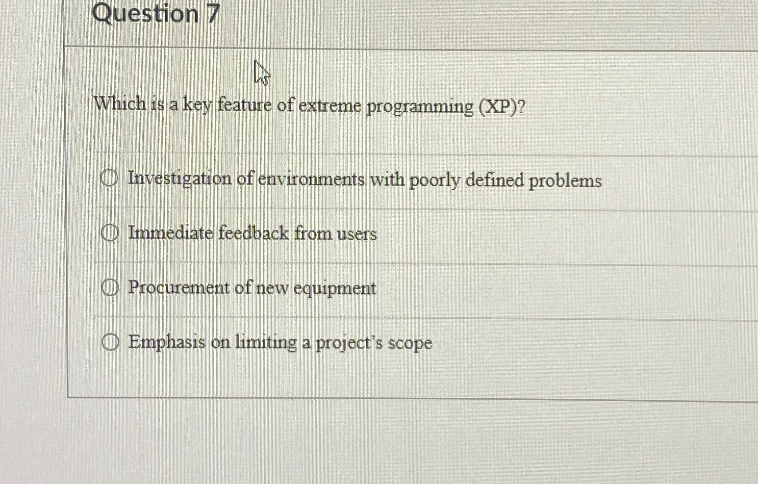 Question 7 Which is a key feature of extreme