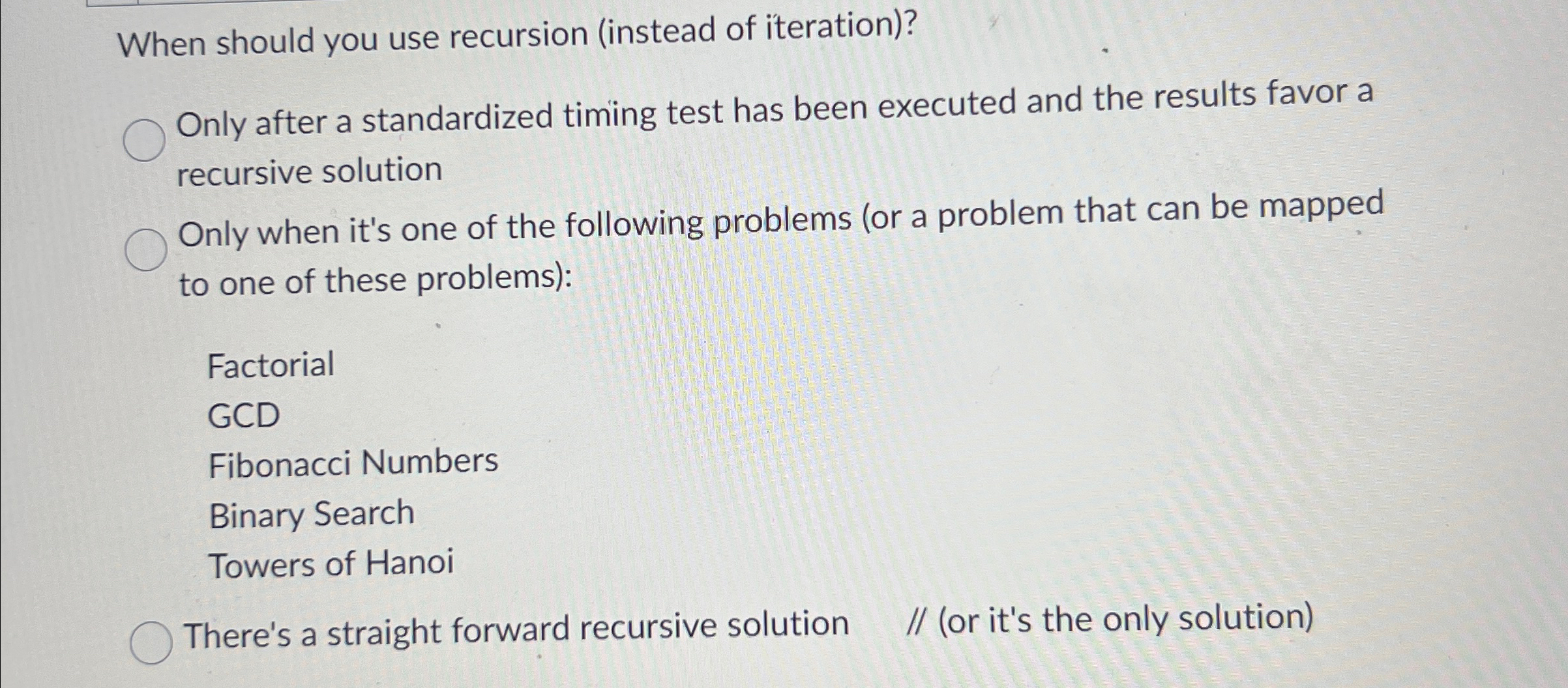 When should you use recursion ( instead of