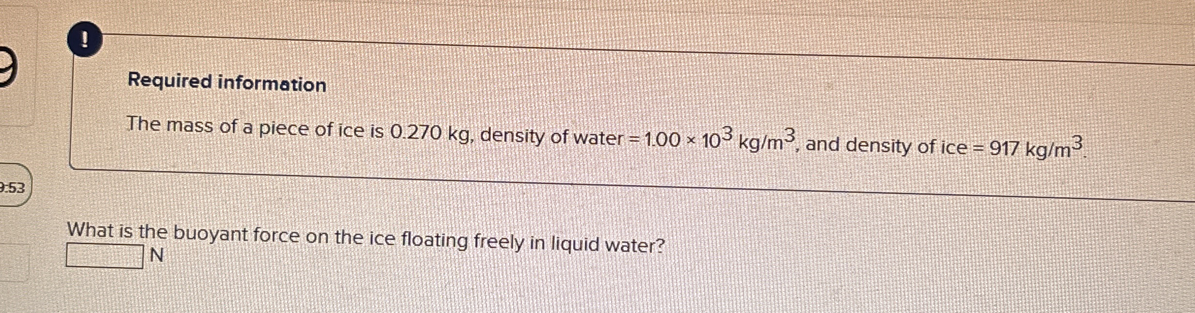 ! Required information The mass of a piece of ice
