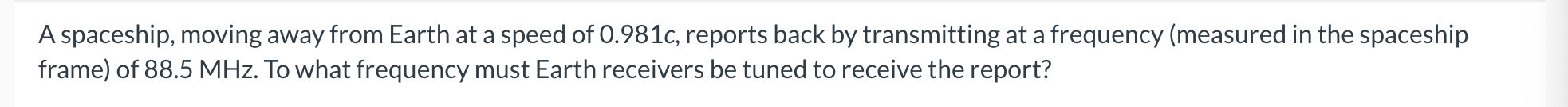 A spaceship, moving away from Earth at a speed of