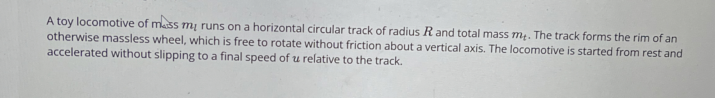 A toy locomotive of mass m l runs on a horizontal